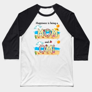 Happiness Is Being A Mom And Omi Summer Beach Happy Mother's Baseball T-Shirt